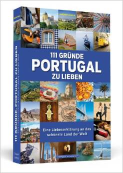 Tolles Buch für eine Portugalrundreise: 111 Gründe, Portugal zu lieben