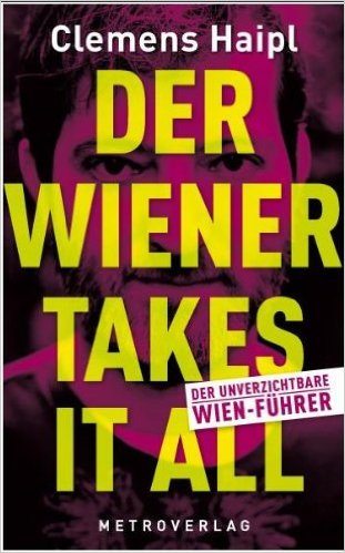 Außergewöhnlicher Reiseführer für Wein mit Insidertipps: Der Wiener takes it all