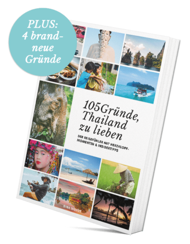 105 Gründe, Thailand zu lieben - 4 neue Gründe inklusive
