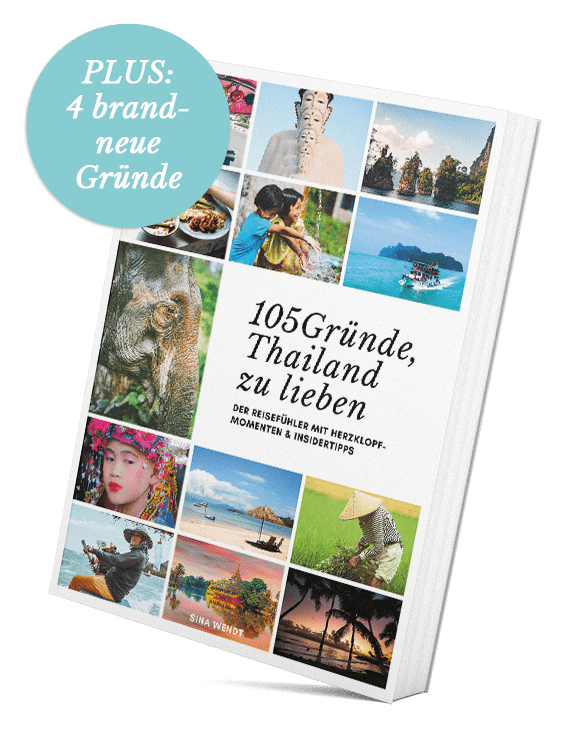105 Gründe, Thailand zu lieben - Thailand Reiseführer plus 4 neue Gründe inklusive