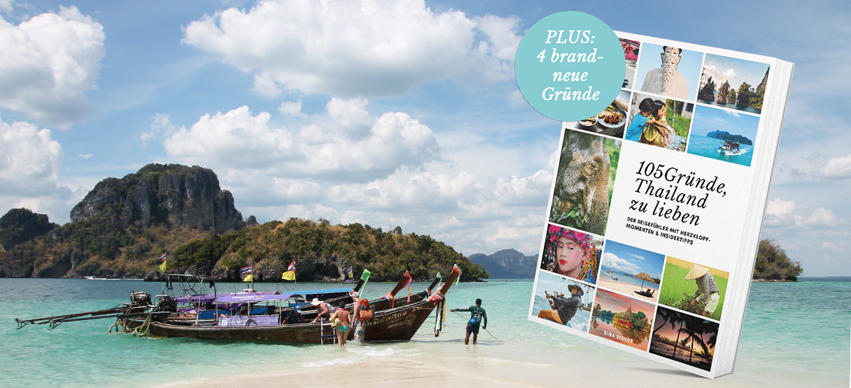 Thailand Reiseführer für Backpacker: 105 Gründe, Thailand zu lieben